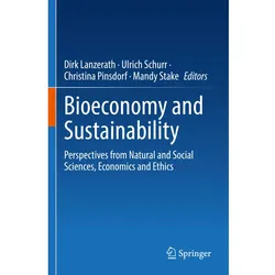 Bioeconomy and Sustainability, Fachbücher von Dirk Lanzerath, Mandy Stake, Christina Pinsdorf, Ulrich Schurr