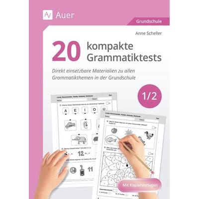 20 kompakte Grammatiktests für Klasse 1 und 2, Geheftet von Anne Scheller, Auer Verlag in der AAP Lehrerwelt GmbH, 978-3-403-09352-7