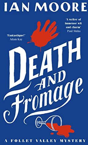 Ian Moore - Death and Fromage: The hilarious new murder mystery from The Times bestselling author (A Follet Valley Mystery) - Preis vom 30.09.2026 22:30:23 h
