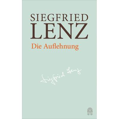 Die Auflehnung, Gebundene Ausgabe von Siegfried Lenz, Hoffmann Und Campe, 978-3-455-40603-0