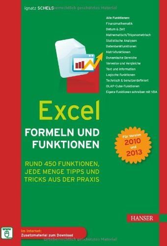 Ignatz Schels - Excel Formeln und Funktionen: Rund 450 Funktionen, jede Menge Tipps und Tricks aus der Praxis: Alle 450 Funktionen, jede Menge Tipps und Tricks aus der Praxis - Preis vom 09.10.2026 07:28:09 h