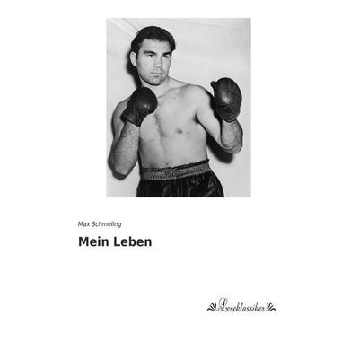 Mein Leben, Taschenbuch von Max Schmeling, Leseklassiker, 978-3-95563-451-3