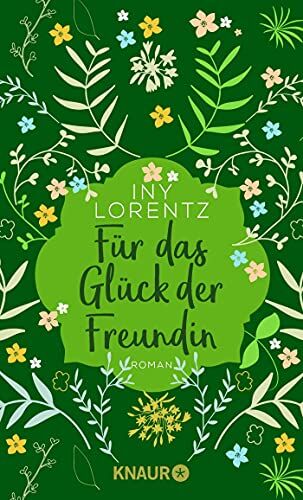 Iny Lorentz - Für das Glück der Freundin: Roman (Sehnsuchtsmomente) - Preis vom 06.10.2026 07:26:00 h