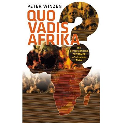 Quo vadis Afrika?, Taschenbuch von Peter Winzen, BoD – Books on Demand, 978-3-7519-6365-7