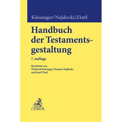 Handbuch der Testamentsgestaltung, Gebundene Ausgabe von Heinrich Nieder,Winfried Kössinger,Damian Wolfgang Najdecki,Josef Zintl, C.H. Beck,