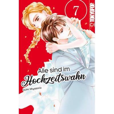 Alle sind im Hochzeitswahn 07, Taschenbuch von Izumi Miyazono, Tokyopop GmbH