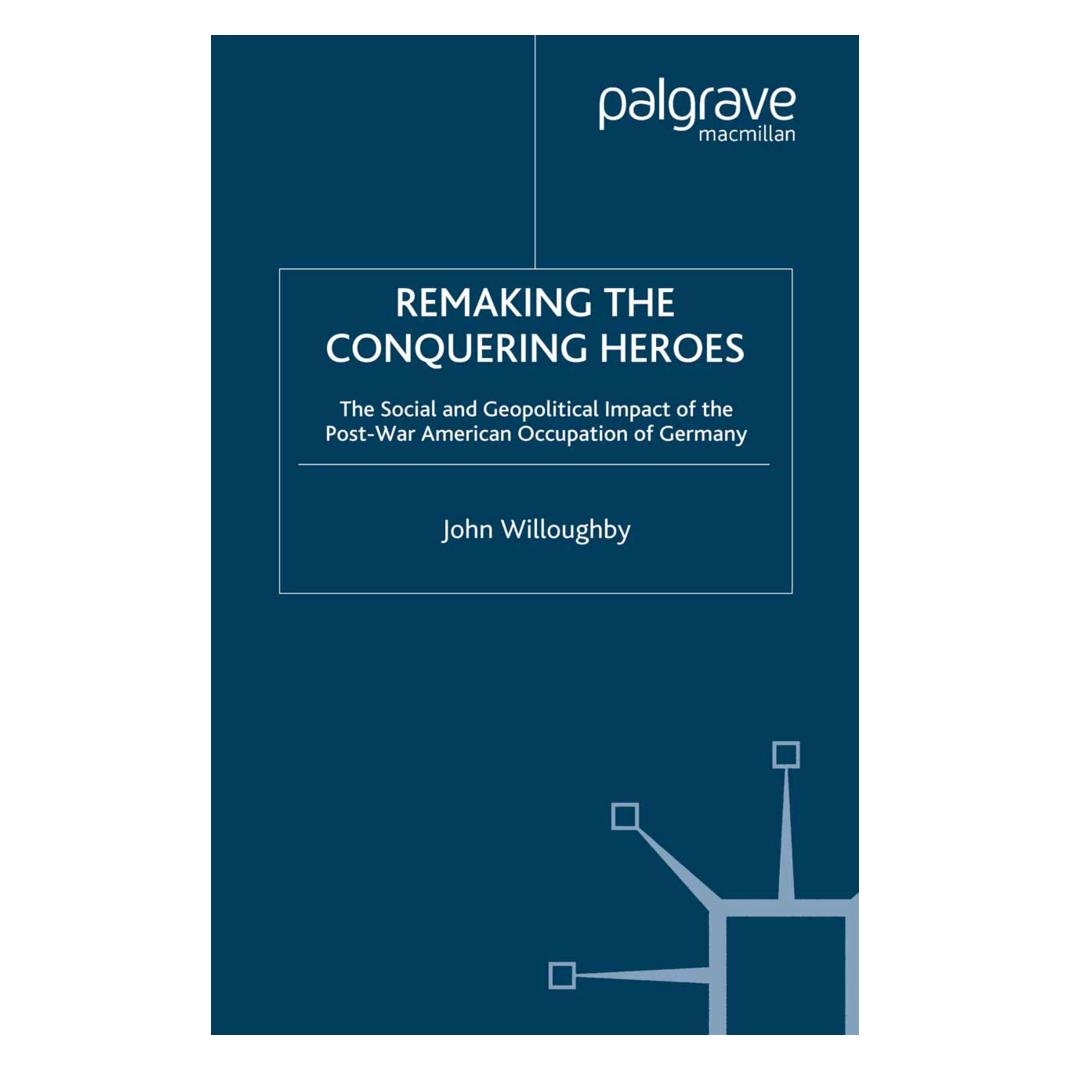 Springer Remaking the Conquering Heroes (Englisch, Softcover, J. Willoughby) (55840345)