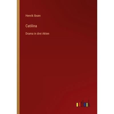 Catilina, Taschenbuch von Henrik Ibsen, Outlook, 978-3-368-46690-9