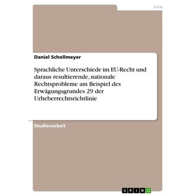 Sprachliche Unterschiede im EU-Recht und daraus resultierende, nationale Rechtsprobleme am Beispiel des Erwägungsgrundes 29 der