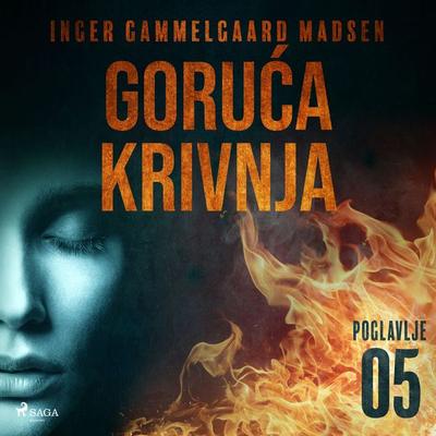 Goruća krivnja - Peto poglavlje - Inger Gammelgaard Madsen, Audio, 9788726228663