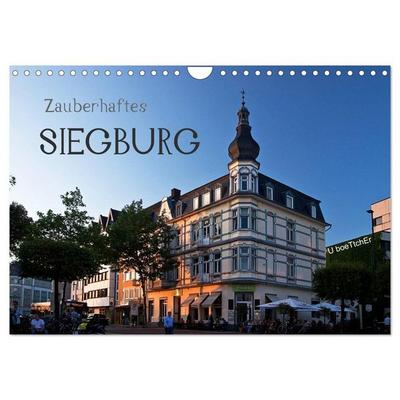 Zauberhaftes SIEGBURG (Wandkalender 2026 DIN A4 quer), CALVENDO Monatskalender