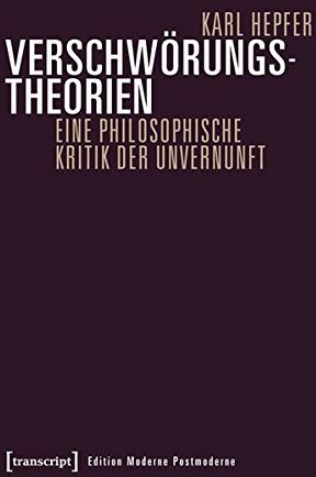 Karl Hepfer - Verschwörungstheorien: Eine philosophische Kritik der Unvernunft (Edition Moderne Postmoderne) - Preis vom 14.10.2026 23:07:16 h