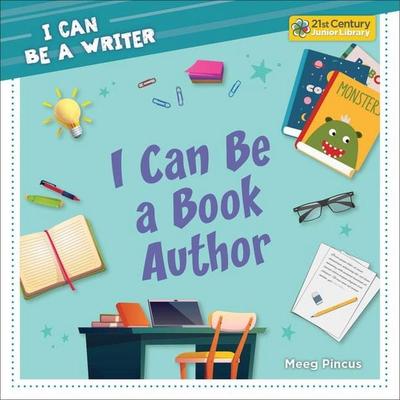 I Can Be a Book Author, Gebundene Ausgabe von Meeg Pincus, Cherry Lake Publishing, 978-1-66896-359-3