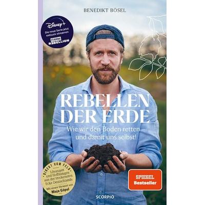 Rebellen der Erde, Gebundene Ausgabe von Benedikt Bösel, Scorpio Verlag, 978-3-95803-560-7