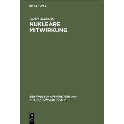 Nukleare Mitwirkung, Gebundene Ausgabe von Dieter Mahncke, De Gruyter, 978-3-11-001820-2