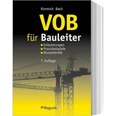 VOB für Bauleiter, Taschenbuch von Bernd Kimmich,Hendrik Bach, Reguvis Fachmedien, 978-3-8462-1248-6
