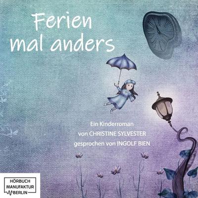 Ferien mal anders (Ungekürzt) - Christine Sylvester, Audio, 4251535798092
