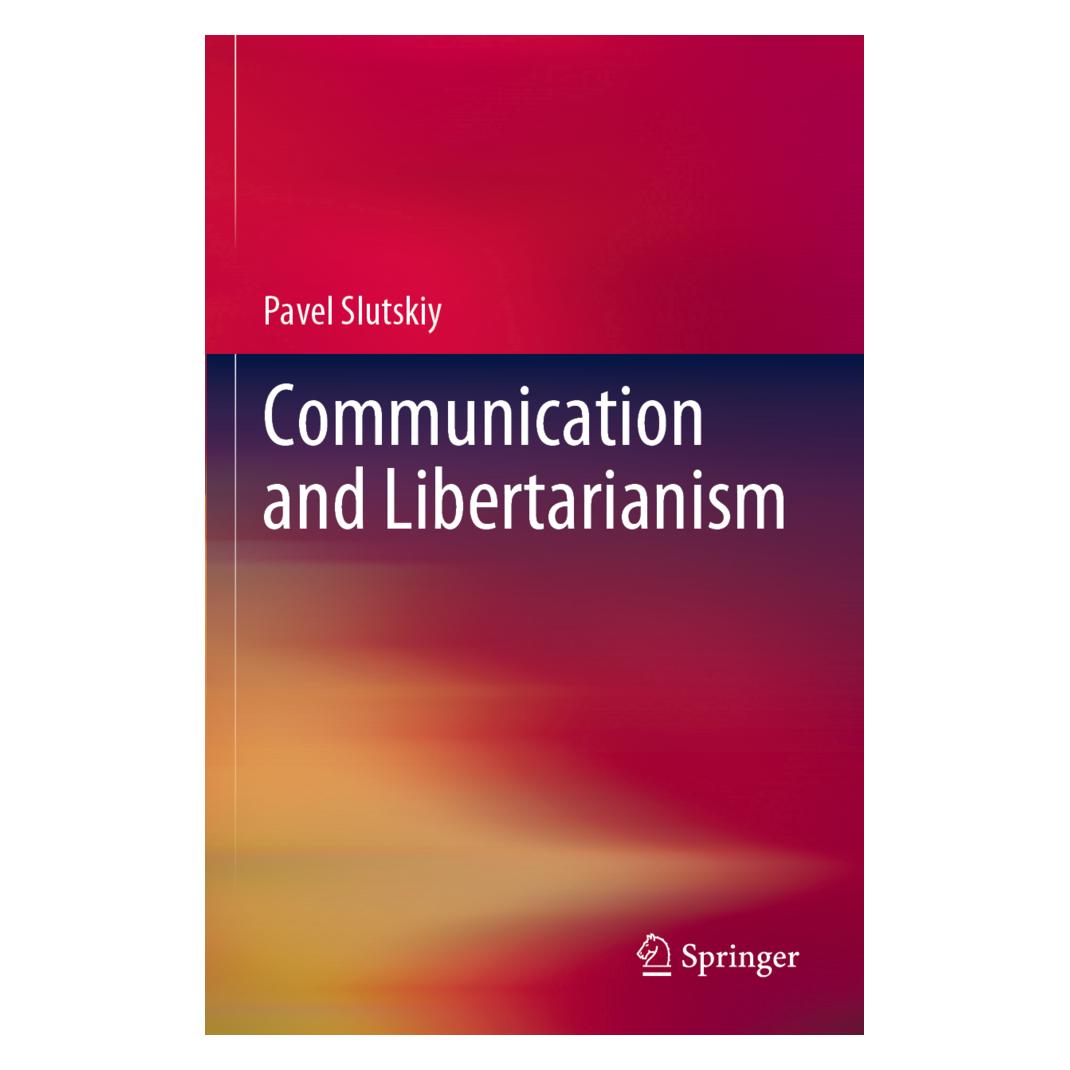 Springer Communication and Libertarianism (Englisch, Softcover, Pavel Slutskiy) (56871670)
