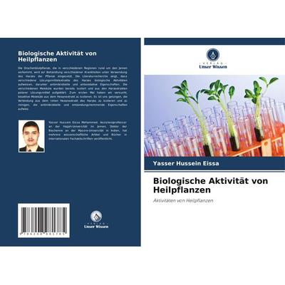 Biologische Aktivität von Heilpflanzen, Taschenbuch von Yasser Hussein Eissa, Verlag Unser Wissen, 978-620-8-98178-5