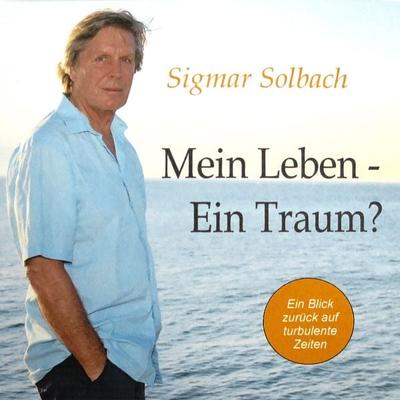 Mein Leben - Ein Traum? - Sigmar Solbach, Audio, 9783969782422