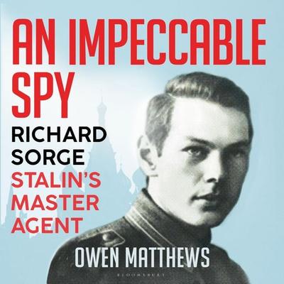 An Impeccable Spy - Owen Matthews, Audio, 9781526617071