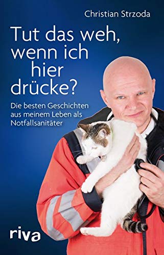 Christian Strzoda - Tut das weh, wenn ich hier drücke?: Die besten Geschichten aus meinem Leben als Notfallsanitäter - Preis vom 17.10.2026 19:25:27 h