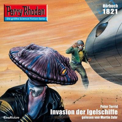 Perry Rhodan 1821: Invasion der Igelschiffe - Peter Terrid, Audio, 4056198970041