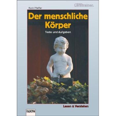 Der menschliche Körper, Geheftet von Karin Pfeiffer, Stolz, 978-3-89778-079-8