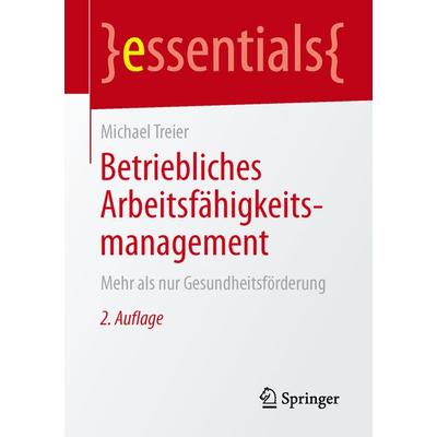 Betriebliches Arbeitsfähigkeitsmanagement, Taschenbuch von Michael Treier, Springer Fachmedien Wiesbaden GmbH, 978-3-658-13101-2