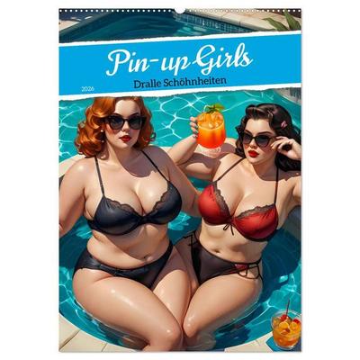 Pin-up Girls - Dralle Schönheiten (Wandkalender 2026 DIN A2 hoch), CALVENDO Monatskalender