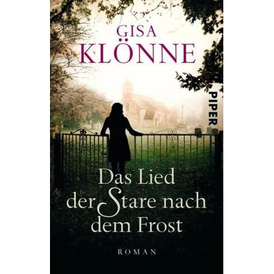 Das Lied der Stare nach dem Frost, Taschenbuch von Gisa Klönne, Piper