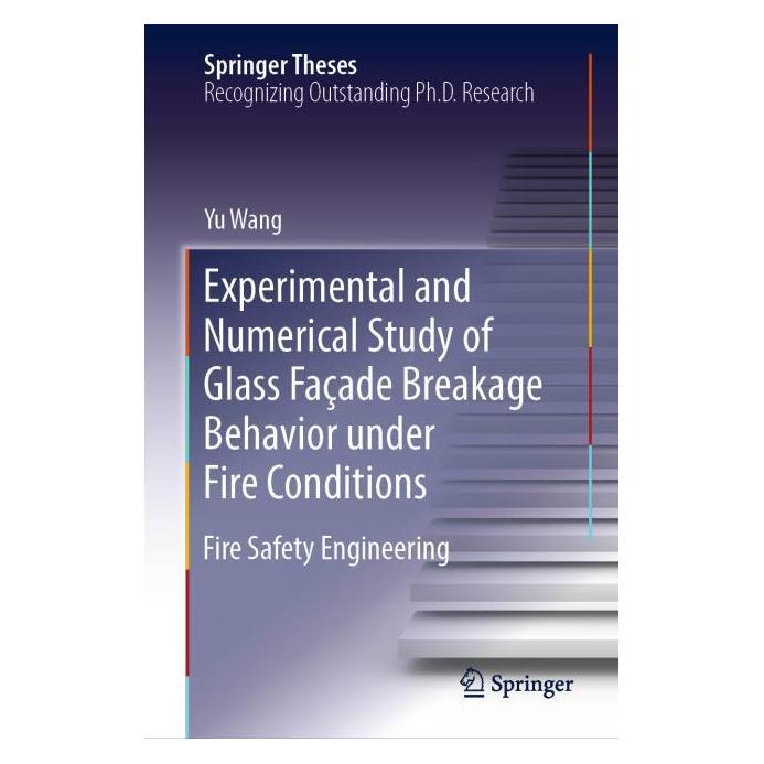 Springer Experimental and Numerical Study of Glass Façade Breakage Behavior under Fire Conditions (Englisch, Hardcover, Yu Wang) (71874371)