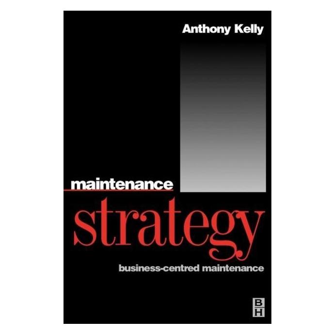 Butterworth Heinemann Maintenance Strategy (Englisch, Hardcover, Anthony Kelly) (7895942)