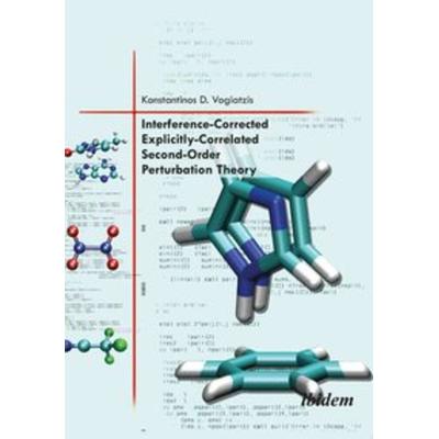 Interference-Corrected Explicitly-Correlated Second-Order Perturbation Theory, Gebundene Ausgabe von Konstantinos D. Vogiatzis, Ibidem,