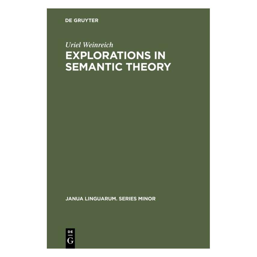 De Gruyter Explorations in Semantic Theory (Englisch, Hardcover, Uriel Weinreich) (71870620)