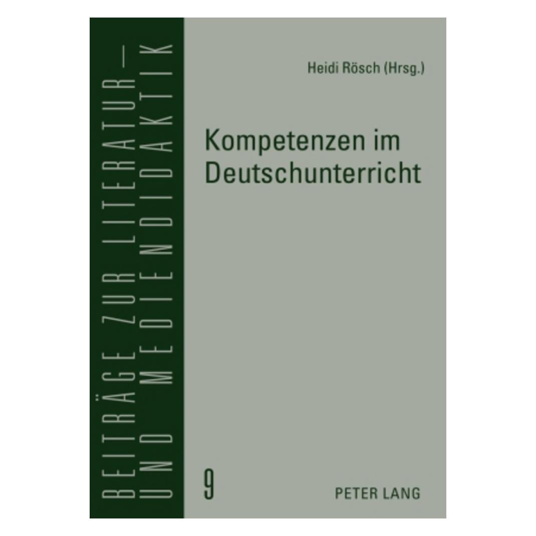 Peter Lang Kompetenzen im Deutschunterricht (Deutsch, Softcover, Heidi Rösch) (56030731)