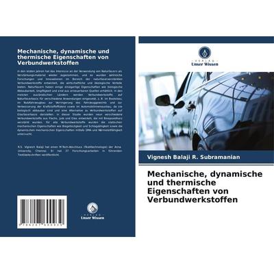 Mechanische, dynamische und thermische Eigenschaften von Verbundwerkstoffen, Taschenbuch von Vignesh Balaji R. Subramanian, Verlag Unser Wissen,