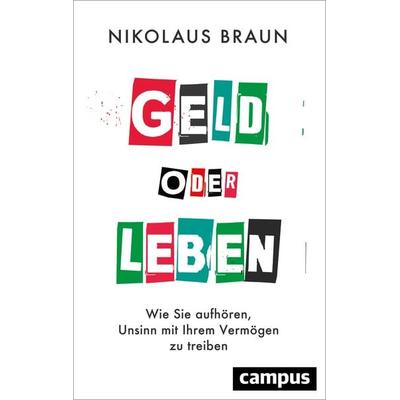 Geld oder Leben, Taschenbuch von Nikolaus Braun, Campus, 978-3-593-51690-5