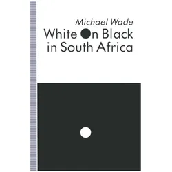 White on Black in South Africa, Fachbücher von Michael Wade