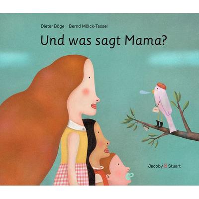 Und was sagt Mama?, Gebundene Ausgabe von Dieter Böge, Verlagshaus Jacoby & Stuart, 978-3-96428-250-7