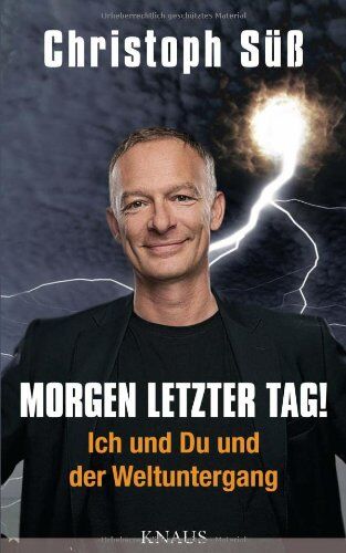 Christoph Süß - Morgen letzter Tag!: Ich und Du und der Weltuntergang - Preis vom 30.09.2026 09:01:18 h