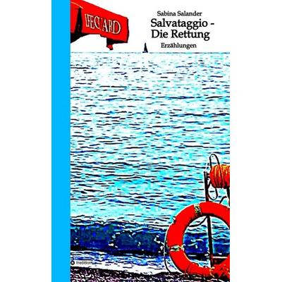 Salvataggio - Die Rettung, Taschenbuch von Sabina Salander, Tredition, 978-3-384-16310-3