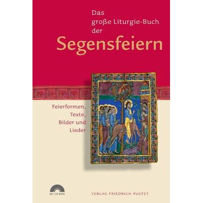 Das große Liturgie-Buch der Segensfeiern, Gebundene Ausgabe von , Pustet, F, 978-3-7917-2459-1