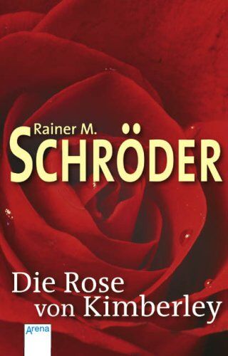 Schröder, Rainer M. - Die Rose von Kimberley - Preis vom 10.10.2026 11:48:34 h