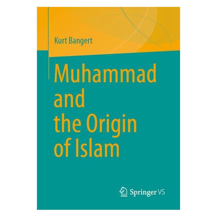 Springer Muhammad and the Origin of Islam (Englisch, Softcover, Kurt Bangert) (65993234)