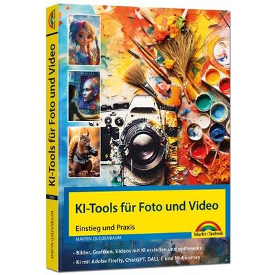 KI-Tools für Foto und Video - gekonnt die KI-Programme von Adobe Photoshop, Adobe Firefly, ChatGPT, Gemini, Midjourney einsetzen, Taschenbuch von