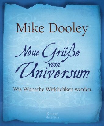 Mike Dooley - Neue Grüße vom Universum: Wie Wünsche Wirklichkeit werden - Preis vom 02.10.2026 23:42:20 h