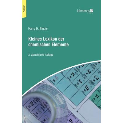 Kleines Lexikon der chemischen Elemente, Taschenbuch von Harry H. Binder, Lehmanns Media