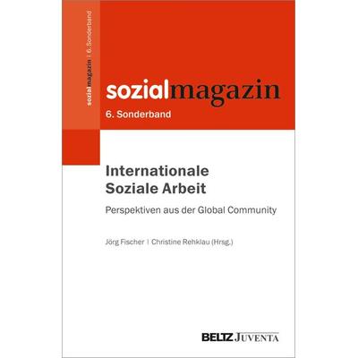 Internationale Soziale Arbeit – Perspektiven aus der Global Community, Taschenbuch von , Juventa Verlag ein Imprint der Beltz Verlagsgruppe GmbH & Co.