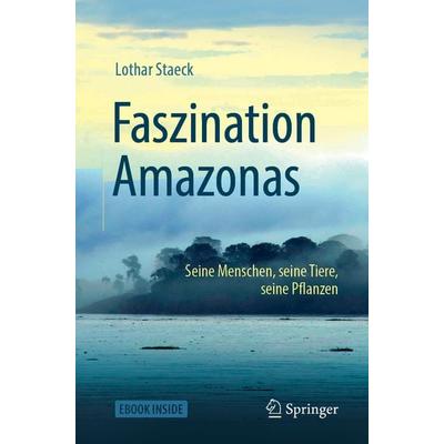 Faszination Amazonas, Set von Lothar Staeck, Springer Berlin, 978-3-662-58327-2